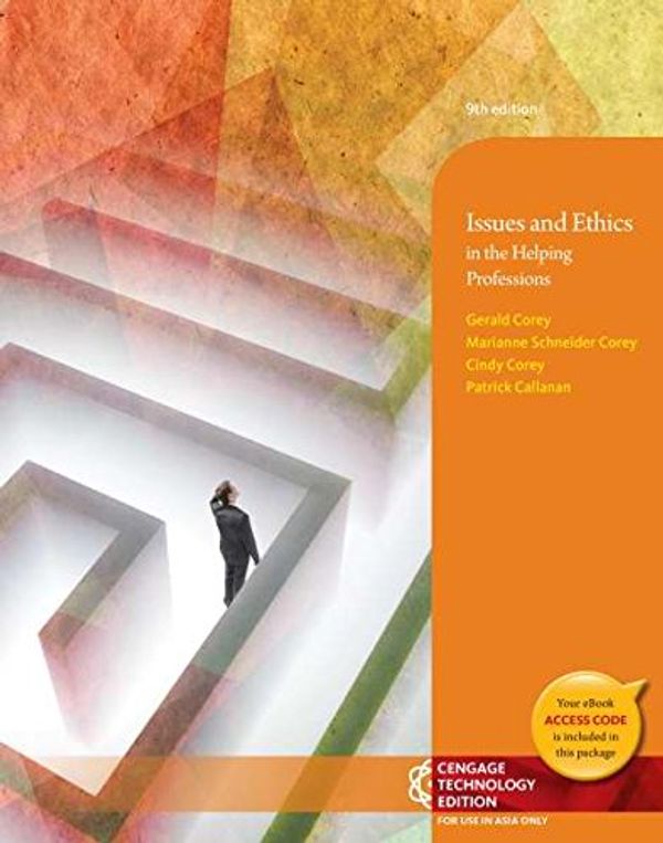 Cover Art for 9781305033887, Issues and Ethics in the Helping Professions, 9th Edition (Not Textbook, Access Code Only) by Gerald Corey, Marianne Schneider Corey, Patrick Callanan Cindy Corey