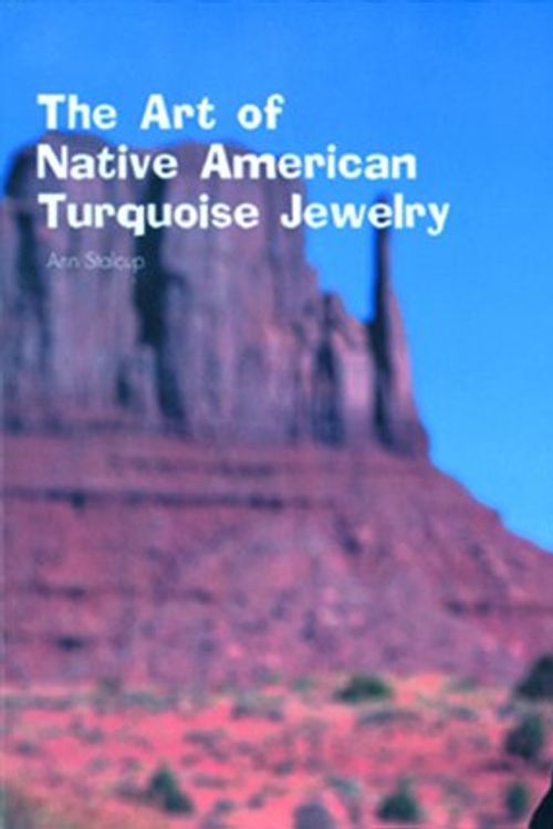 Cover Art for 9780823953325, The Art of Native American Turquoise Jewelry by Ann Stalcup