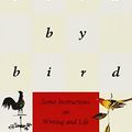 Cover Art for B017PO72MC, Bird by Bird: Instructions on Writing and Life by Anne Lamott (1980-01-01) by Anne Lamott;