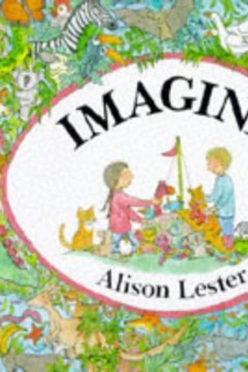 Cover Art for 8601417007204, Imagine (Paperark): Written by Alison Lester, 1992 Edition, (New edition) Publisher: Allen & Unwin Children's Books [Paperback] by Alison Lester