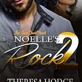 Cover Art for 9781943179176, Noelle's Rock 2 by Theresa Hodge