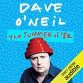 Cover Art for B01K8NSID4, The Summer of '82 by Dave O'Neil