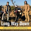 Cover Art for B0013TPYEY, Long Way Down: An Epic Journey by Motorcycle from Scotland to South Africa by Ewan McGregor