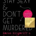 Cover Art for 9781250178961, Stay Sexy & Don't Get Murdered by Karen Kilgariff, Georgia Hardstark
