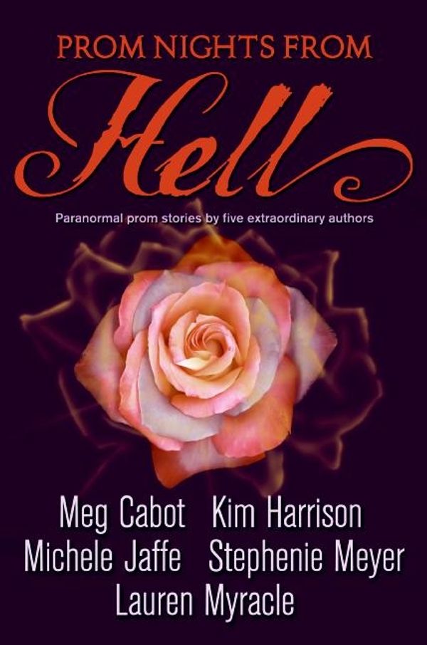 Cover Art for 9780061253102, Prom Nights from Hell by Stephenie Meyer, Kim Harrison, Meg Cabot, Lauren Myracle, Michele Jaffe