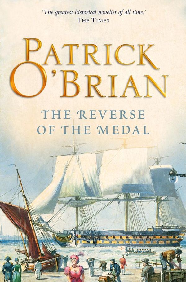 Cover Art for 9780007429387, The Reverse of the Medal: Aubrey/Maturin series, book 11 by Patrick O'Brian
