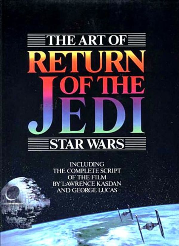 Cover Art for 9780345312549, The Art of Return of the Jedi by Lawrence Kasdan