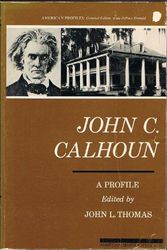 Cover Art for 9780809002061, John C. Calhoun a Profile by John L Thomas