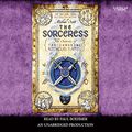 Cover Art for B00NX98TTE, The Sorceress: Secrets of the Immortal Nicholas Flamel, Book 3 by Michael Scott