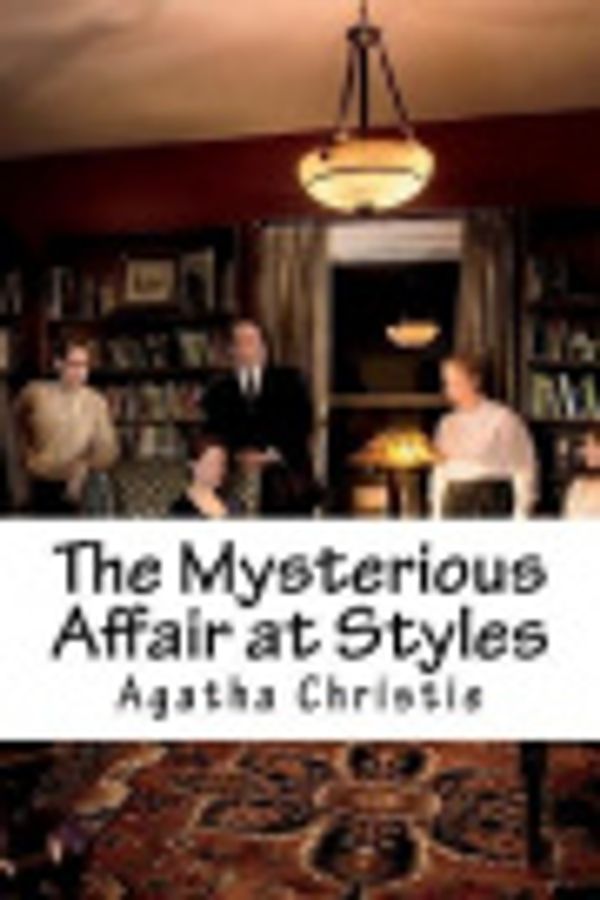 Cover Art for 9781724478702, The Mysterious Affair at Styles by Agatha Christie