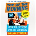 Cover Art for 9781619696440, Top of the Morning by Brian Stelter