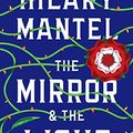 Cover Art for B07RXMRGSJ, The Mirror & the Light by Hilary Mantel