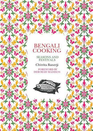 Cover Art for 9781897959503, Bengali Cooking: Seasons and Festivals by Chitrita Banerji