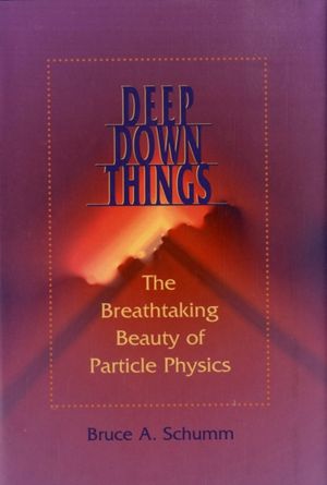 Cover Art for 9780801879715, Deep Down Things: The Breathtaking Beauty of Particle Physics by Bruce A. Schumm