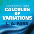 Cover Art for 9780486474205, An Introduction to the Calculus of Variations by L a Pars