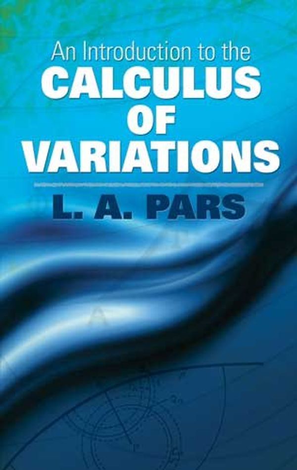 Cover Art for 9780486474205, An Introduction to the Calculus of Variations by L a Pars