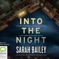 Cover Art for 9781489445988, Into the Night CD Audiobook by Sarah Bailey