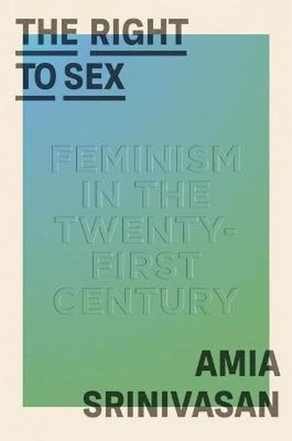 Cover Art for 9780374248529, The Right to Sex by Amia Srinivasan