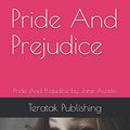 Cover Art for 9781711195681, Pride And Prejudice: Pride And Prejudice by Jane Austen by Austen, Jane, Publishing, Teratak