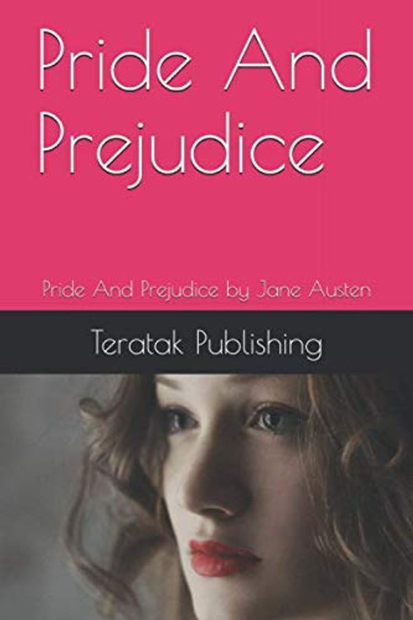 Cover Art for 9781711195681, Pride And Prejudice: Pride And Prejudice by Jane Austen by Austen, Jane, Publishing, Teratak