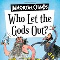 Cover Art for 9780992886806, Who Let the Gods Out?: Part I: Immortal Chaos by Mary Evans