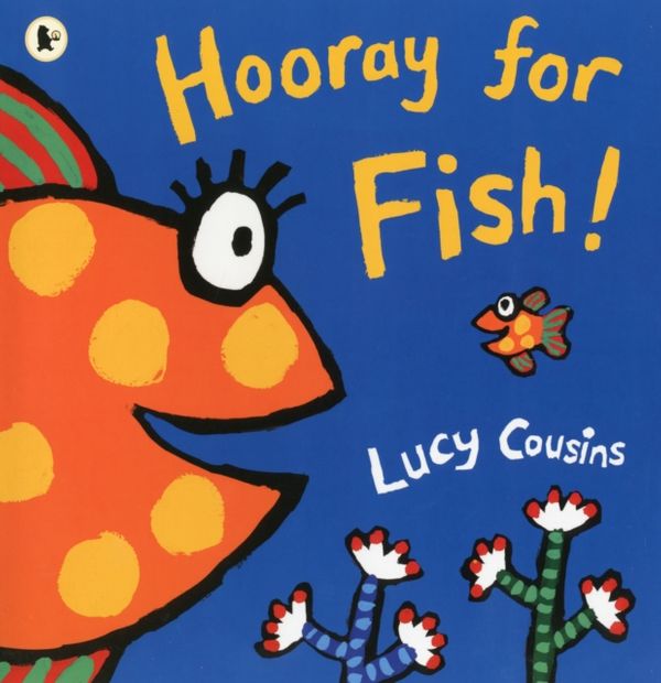 Cover Art for 9781406345018, Hooray for Fish! by Lucy Cousins