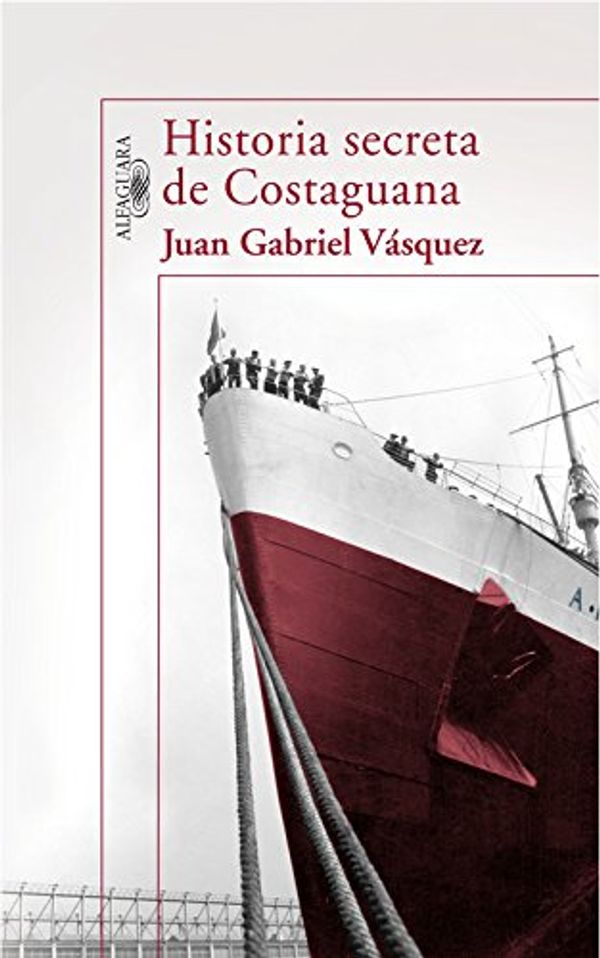 Cover Art for 9788420471280, Historia Secreta de Costaguana by Vásquez,juan Gabriel
