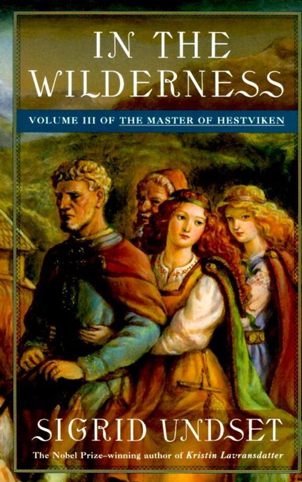 Cover Art for 9780307773104, In the Wilderness by Sigrid Undset