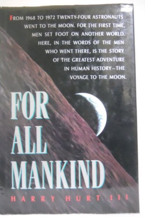 Cover Art for 9780871131706, For All Mankind by Harry Hurt