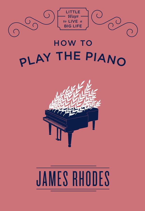 Cover Art for 9781786486424, How to Play the Piano by James Rhodes