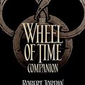 Cover Art for 9780356506128, The Wheel of Time Companion by Robert Jordan, Harriet McDougal, Alan Romanczuk, Maria Simons