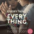 Cover Art for 9781448197088, Everything, Everything by Nicola Yoon