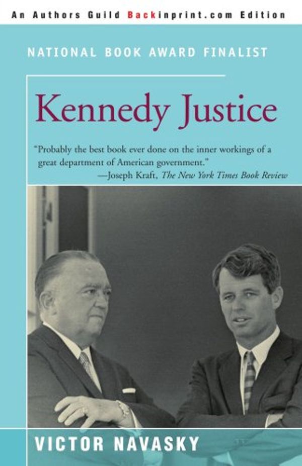 Cover Art for 9781583485439, Kennedy Justice by Victor S. Navasky
