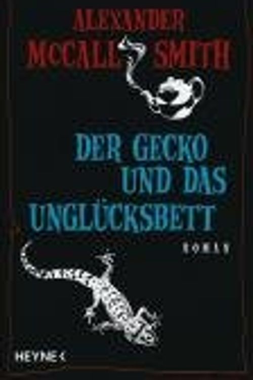 Cover Art for 9783453265684, Der Gecko und das Unglücksbett by Alexander McCall Smith