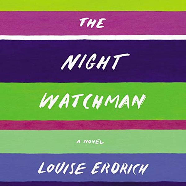 Cover Art for B07X6HYMQ5, The Night Watchman by Louise Erdrich