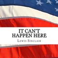 Cover Art for 9781500830137, It Can't Happen Here by Sinclair Lewis