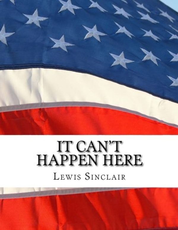 Cover Art for 9781500830137, It Can't Happen Here by Sinclair Lewis