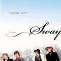 Cover Art for 9780316113090, Sway by Zachary Lazar