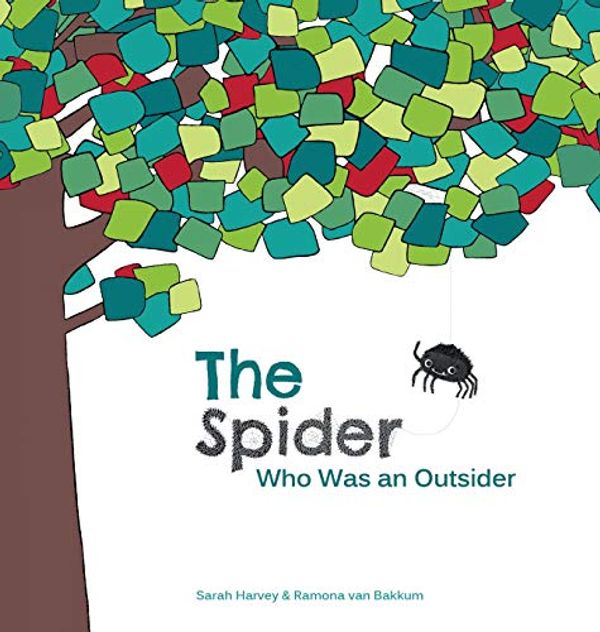 Cover Art for 9780995204539, The Spider Who Was an Outsider by Sarah Harvey