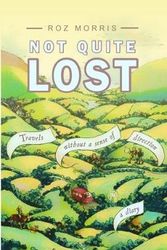 Cover Art for 9781909905924, Not Quite LostTravels Without a Sense of Direction by Roz Morris