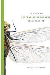 Cover Art for 0884892335644, The Art of Australian Geographic Illustration : A Collection of the Best of Australian Geographic's Natural History Andtechnical Illustrations(Hardback) - 2013 Edition by Alasdair McGregor