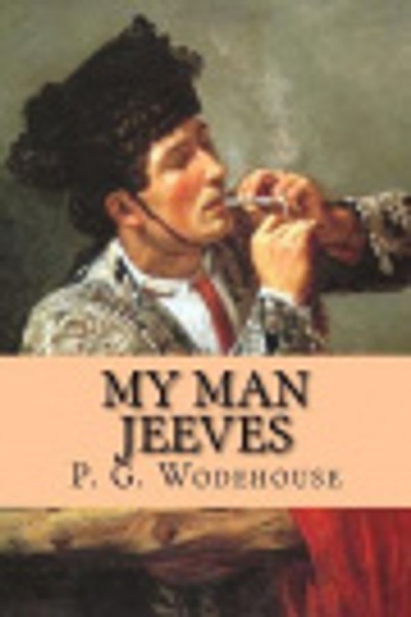 Cover Art for 9781541037496, My Man Jeeves by P. G. Wodehouse