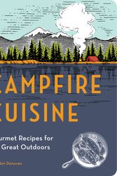Cover Art for 9781594746284, Campfire Cuisine by Robin Donovan