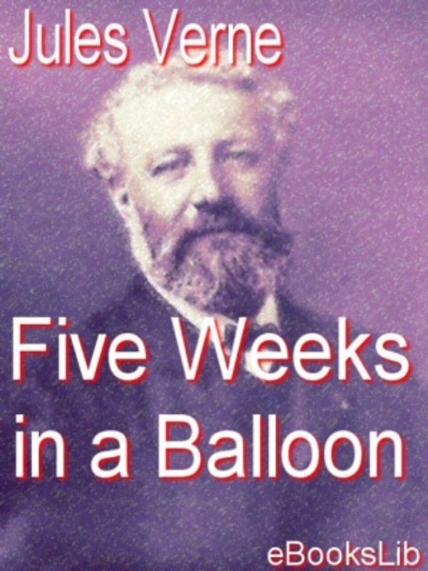 Cover Art for 9781412156523, Five Weeks in a Balloon by Jules Verne