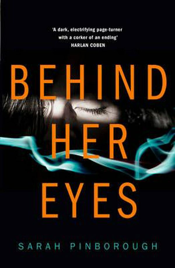 Cover Art for 9780008131975, Behind Her Eyes by Sarah Pinborough