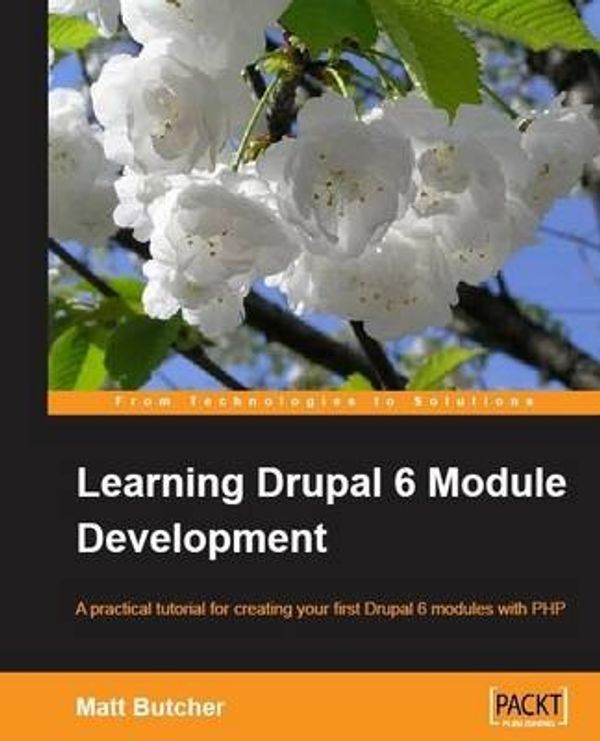 Cover Art for 9781847194442, Learning Drupal 6 Module Development by Matt Butcher