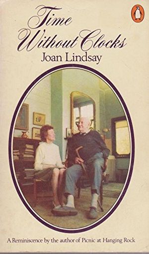 Cover Art for 9780140042450, Time without clocks by Joan Weigall Lindsay
