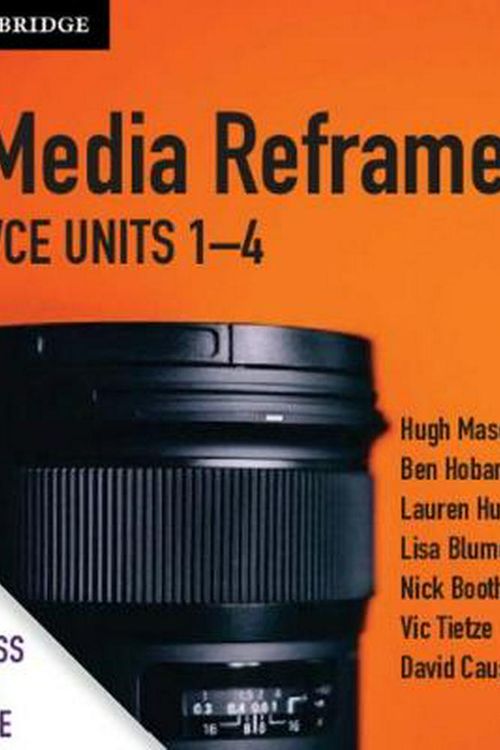 Cover Art for 9781108185585, Media Reframed: VCE Units 1-4 Interactive Textbook by Mason-Jones, Hugh, Ben Hoban, Lauren Humphris, Lisa Blumenstein, Nick Booth, Witold Tietze, David Caust