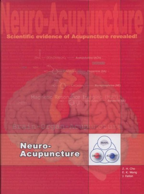 Cover Art for 9780970645517, Neuro-Acupuncture, Volume 1: Neuroscience Basics by Cho Ph.D., Zang Hee