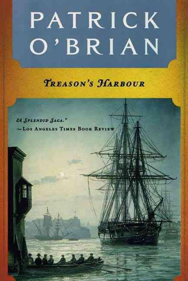 Cover Art for 9780393308631, Treason's Harbour by Patrick O'Brian
